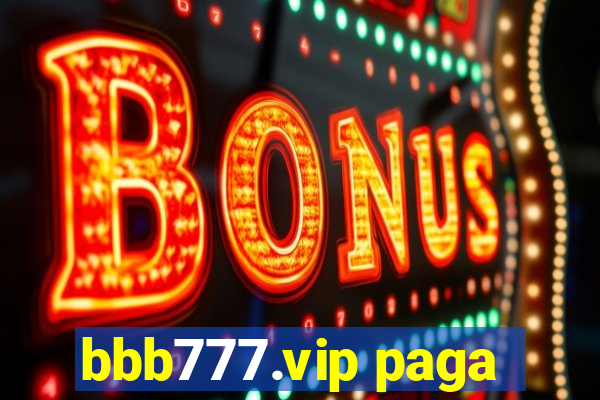 bbb777.vip paga